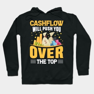 Cashflow Will Push You Over The Top Hoodie